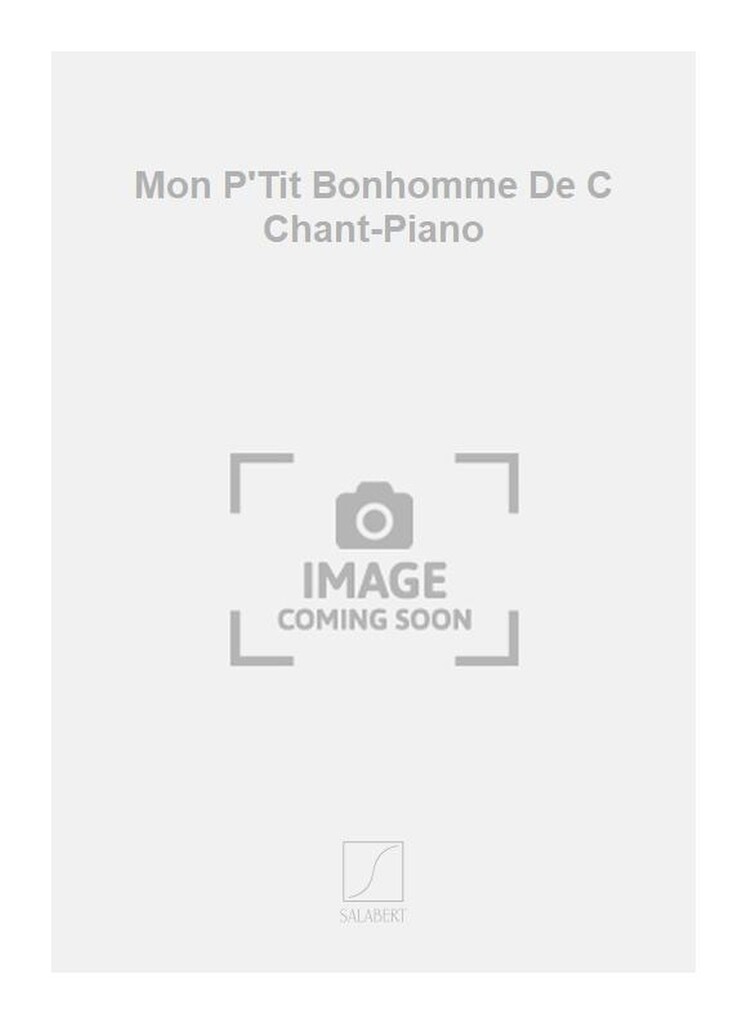 Mon P'Tit Bonhomme De C Chant-Piano